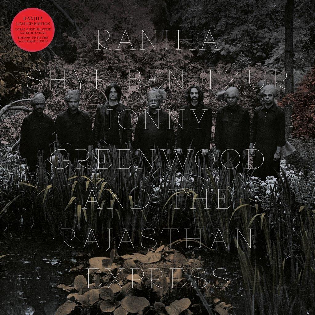 Shye Ben-Tzur & Jonny Greenwood & The Rajasthan Express - Ranjha, Limited Red & Coral Splatter Vinyl front cover